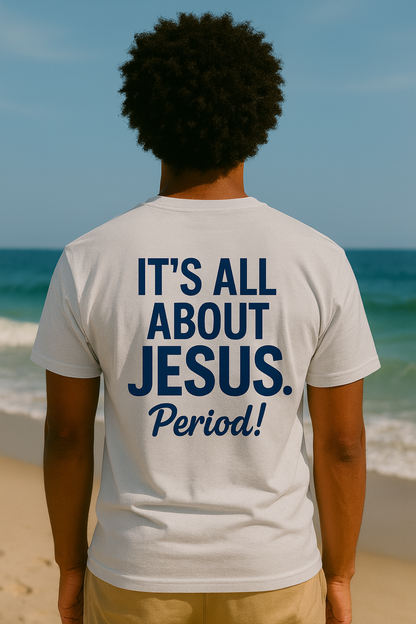 It's all about JESUS Tshirt