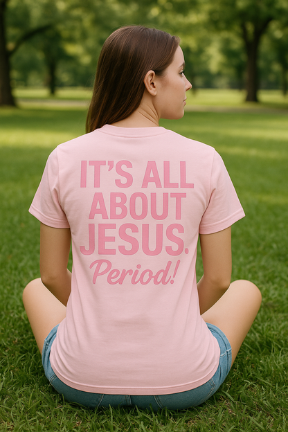 It's all about JESUS Tshirt