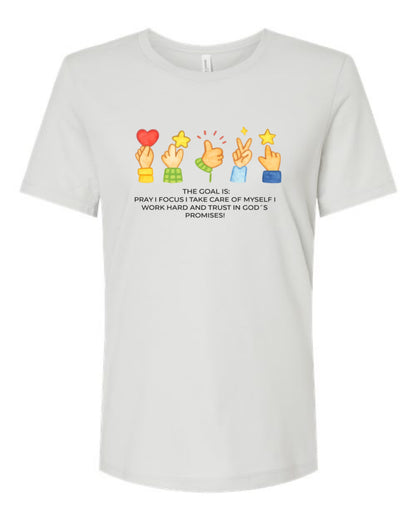 The Goal is... Tshirt