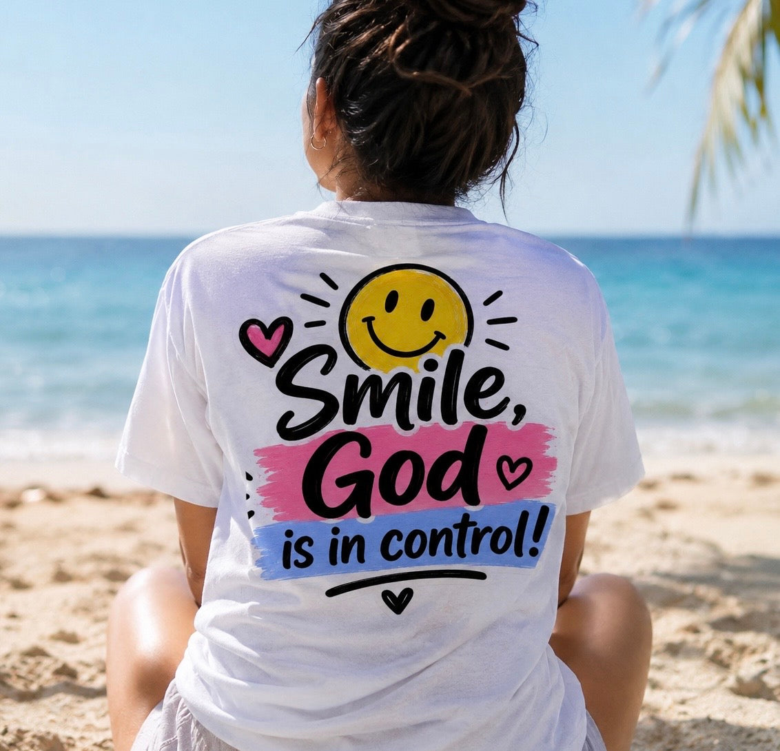 Smile, God is in control! Tee